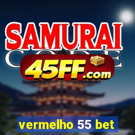 vermelho 55 bet